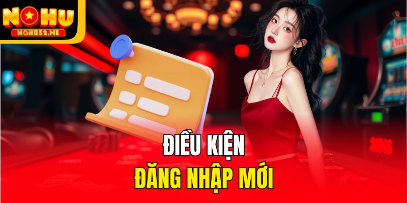 Điều kiện đăng nhập mới